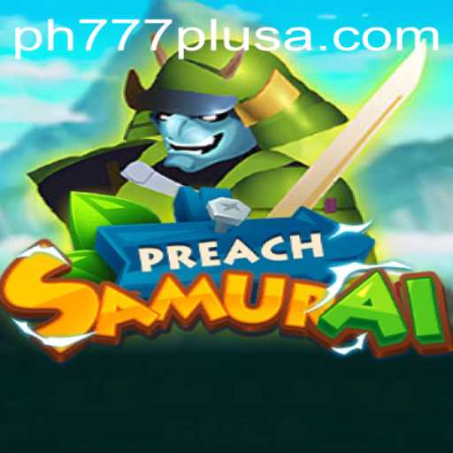 Exploring PreachSamurai: A Unique Gaming Experience Enhanced by the ph777 plus